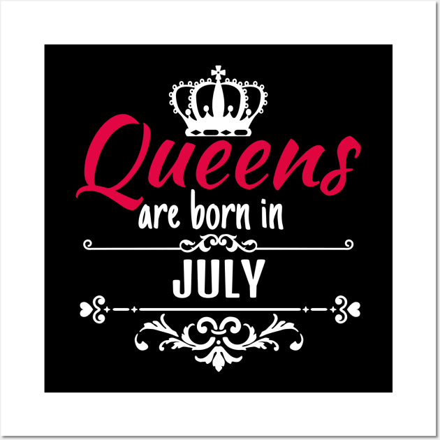 Queens are born in July Wall Art by boohenterprise